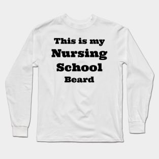 nursing school beard Long Sleeve T-Shirt